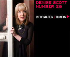 Denise Scott Number 26. Thuesday 22 June 7.30pm; Cremorne Theatre, QPAC